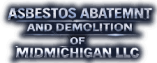 Asbestos Abatement And Demolition Of Mid Michigan